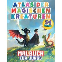 Atlas der Magischen Kreaturen Malbuch f�r Jungs