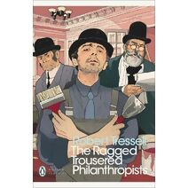 Ragged Trousered Philanthropists (Penguin Modern Classics)