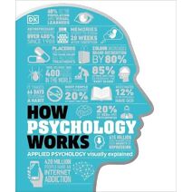 How Psychology Works (DK How Stuff Works)