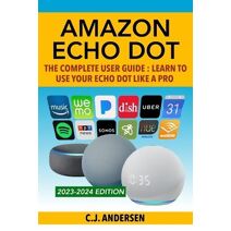 Amazon Echo Dot - The Complete User Guide (Echo Dot Setup, Tips and Tricks)