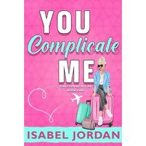 You Complicate Me (You Complicate Me)