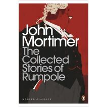 Collected Stories of Rumpole (Penguin Modern Classics)