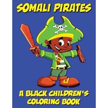 Somali Pirates - A Black Children's Coloring Book (Black Children's Coloring Books)