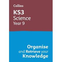 KS3 Science Year 9: Organise and retrieve your knowledge (Collins KS3 Revision)
