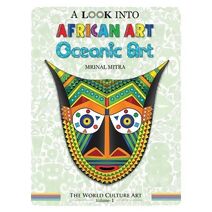 Look Into African Art, Oceanic Art (World Culture Art)