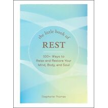 Little Book of Rest (Little Book of Self-Help Series)