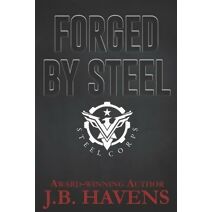 Forged by Steel (Steel Corps)