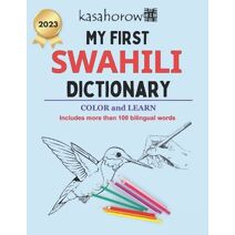 My First Swahili Dictionary (Creating Safety with Swahili)
