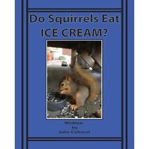 Do Squirrels Eat Ice Cream?