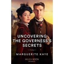 Uncovering The Governess's Secrets Mills & Boon Historical (Mills & Boon Historical)