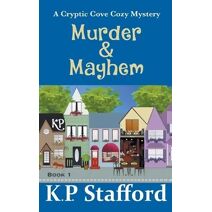 Murder & Mayhem - A Cryptic Cove Cozy Mystery - Book 1 (Cryptic Cove Cozy Mystery)