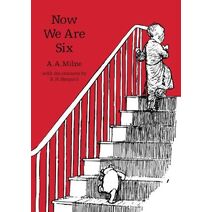 Now We Are Six (Winnie-the-Pooh – Classic Editions)