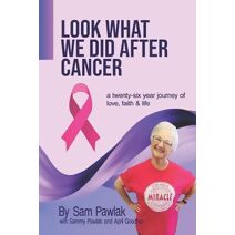 Look What We Did After Cancer