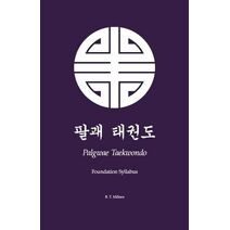 Palgwae Taekwondo (Foundation Syllabus)