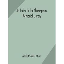 index to the Shakespeare memorial library
