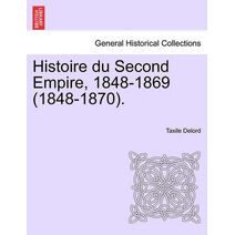 Histoire du Second Empire, 1848-1869 (1848-1870). Tome Sixieme.