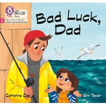Bad Luck, Dad (Big Cat Phonics for Little Wandle Letters and Sounds Revised)