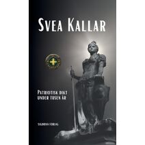 Svea Kallar - patriotisk dikt under tusen �r