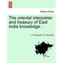 Oriental Interpreter and Treasury of East India Knowledge