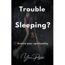 Trouble Sleeping? Evolve your spirituality