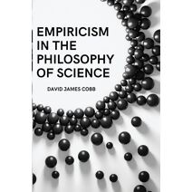 Empiricism in the Philosophy of Science