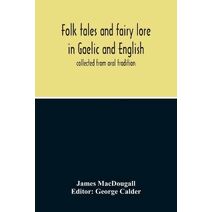 Folk Tales And Fairy Lore In Gaelic And English