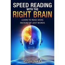 Speed Reading with the Right Brain (Right Brain Speed Reading)