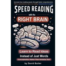 Speed Reading with the Right Brain (Right Brain Speed Reading)