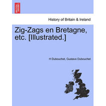 Zig-Zags en Bretagne, etc. [Illustrated.]