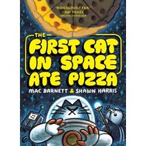 First Cat in Space Ate Pizza (First Cat in Space)