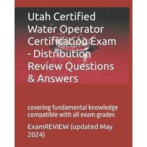 Utah Certified Water Operator Certification Exam - Distribution Review Questions & Answers