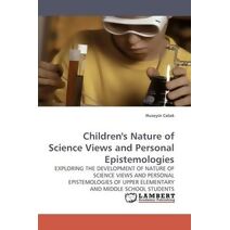 Children's Nature of Science Views and Personal Epistemologies