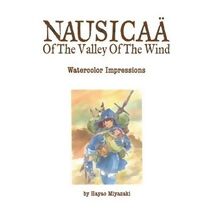Nausicaä of the Valley of the Wind: Watercolor Impressions (Nausicaä of the Valley of the Wind: Watercolor Impressions)