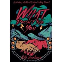 What Doesn't Kill You (Wolves of Black Water Valley)