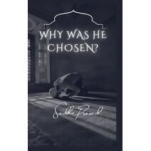 Why was He Chosen?