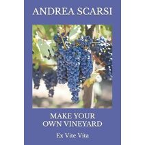 Make Your Own Vineyard