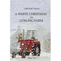 Little Red Tractor - A White Christmas on Gosling Farm (Little Red Tractor Stories)