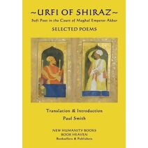 Urfi of Shiraz - Sufi Poet in the Court of Mughal Emperor Akbar