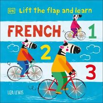 Lift the Flap and Learn: French 1,2,3 (Lift the Flap)