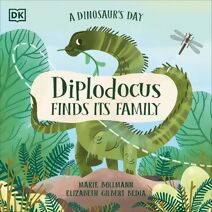 Dinosaur's Day: Diplodocus Finds Its Family (Dinosaur's Day)