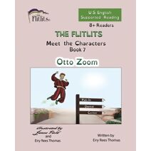 FLITLITS, Meet the Characters, Book 7, Otto Zoom, 8+Readers, U.S. English, Supported Reading (Flitlits, Reading Scheme, U.S. English Version)