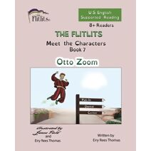 FLITLITS, Meet the Characters, Book 7, Otto Zoom, 8+Readers, U.S. English, Supported Reading (Flitlits, Reading Scheme, U.S. English Version)