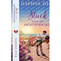 Stuck with the Anesthesiologist (Third Coast Medical Romance)