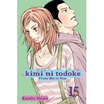 Kimi ni Todoke: From Me to You, Vol. 15 (Kimi ni Todoke: From Me To You)