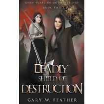 Deadly Shield of Destruction (Gory Pearl of Doom Trilogy)