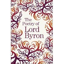 Poetry of Lord Byron (Arcturus Great Poets Library)