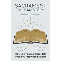 Sacrament Talk Mastery