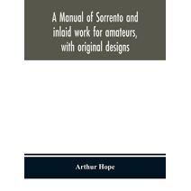 manual of sorrento and inlaid work for amateurs, with original designs