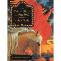 Golden Mare, the Firebird, and the Magic Ring