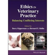 Ethics in Veterinary Practice: Balancing Conflicti ng Interests